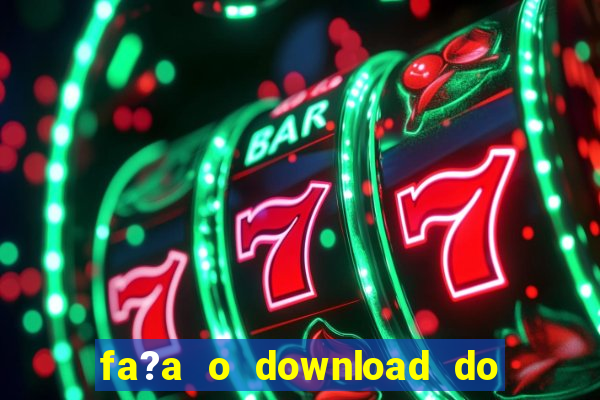 fa?a o download do aplicativo betano