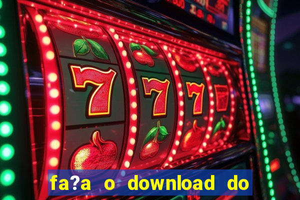 fa?a o download do aplicativo betano