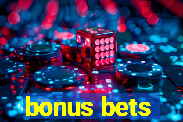 bonus bets