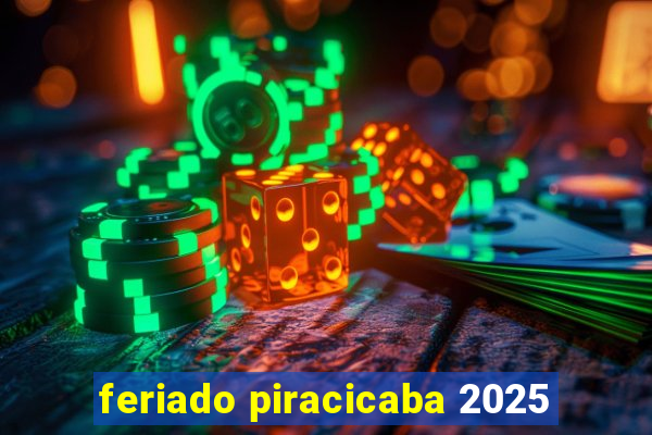 feriado piracicaba 2025