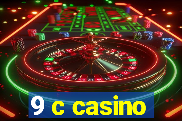 9 c casino