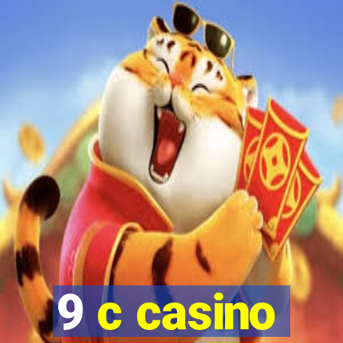 9 c casino