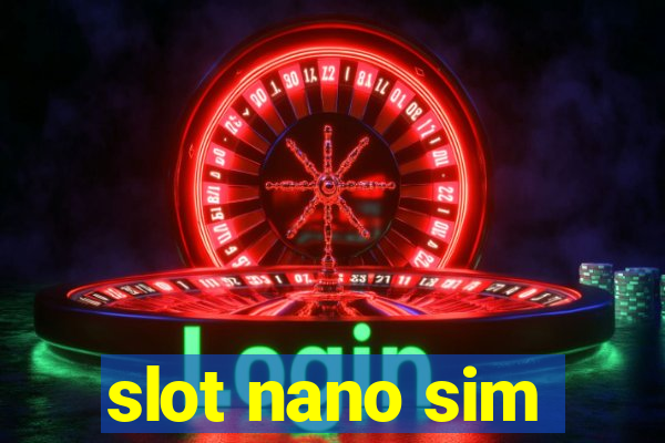 slot nano sim