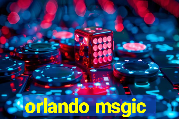 orlando msgic