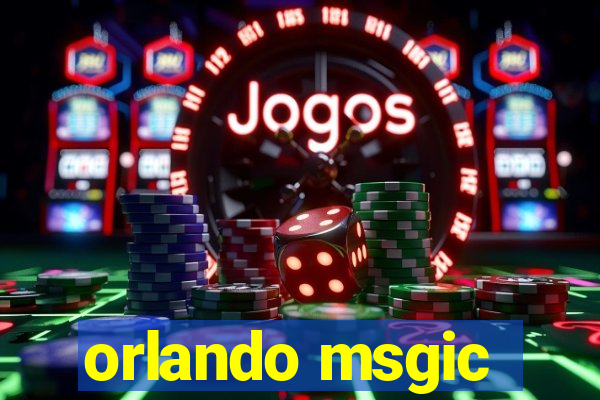 orlando msgic