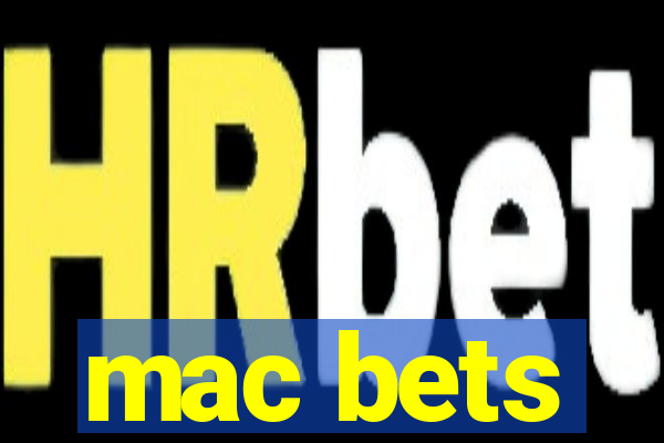 mac bets