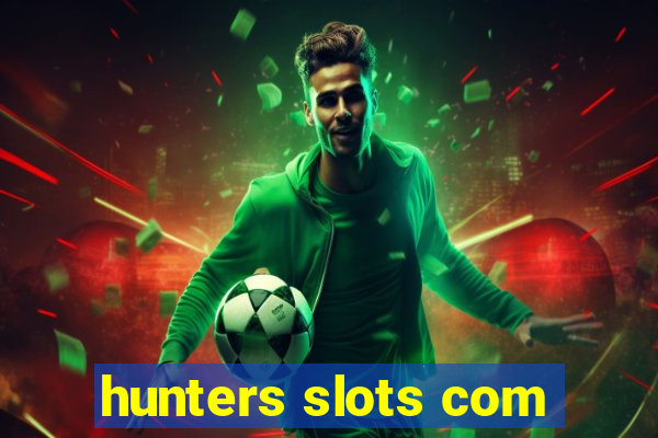 hunters slots com