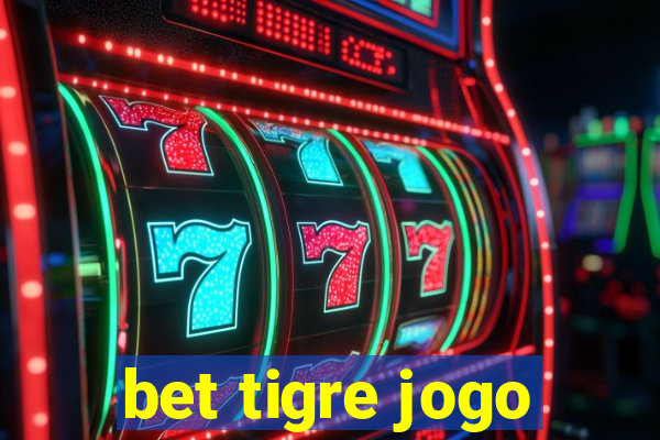 bet tigre jogo