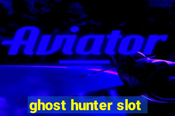 ghost hunter slot