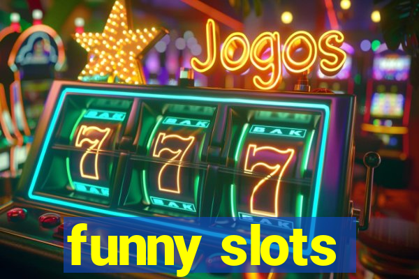 funny slots