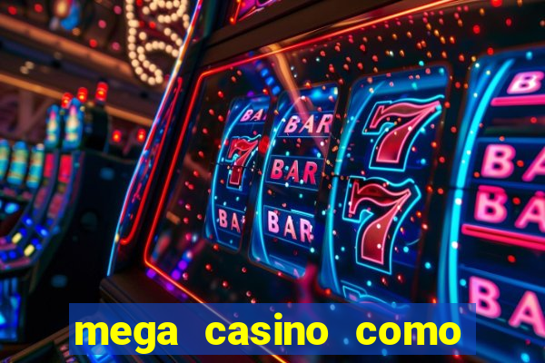 mega casino como sacar dinheiro