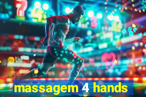 massagem 4 hands