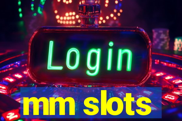 mm slots