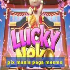 pix mania paga mesmo