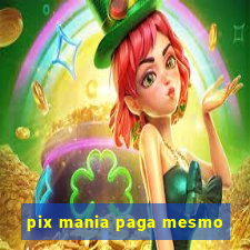 pix mania paga mesmo