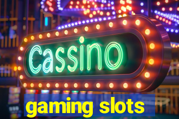 gaming slots