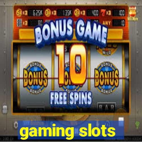 gaming slots