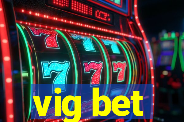 vig bet