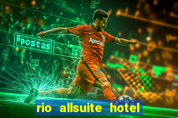 rio allsuite hotel and casino