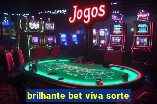 brilhante bet viva sorte