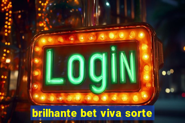 brilhante bet viva sorte