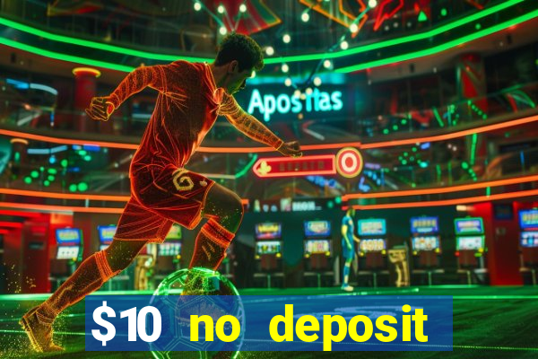 $10 no deposit mobile casino 2019