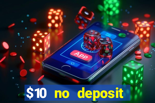 $10 no deposit mobile casino 2019