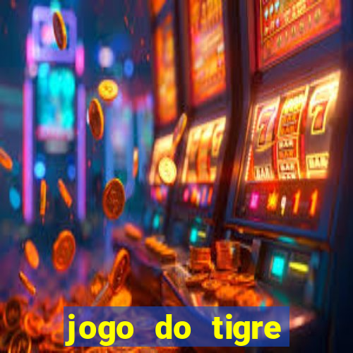 jogo do tigre bonus cadastro