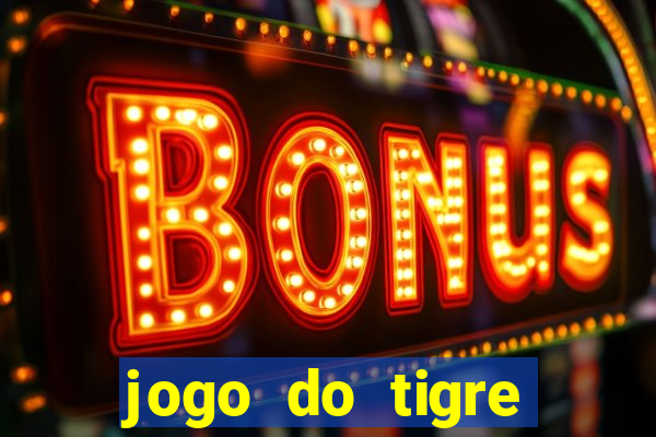 jogo do tigre bonus cadastro