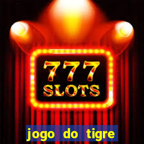 jogo do tigre bonus cadastro