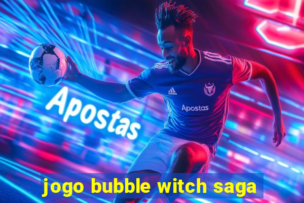 jogo bubble witch saga