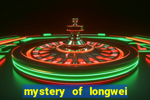 mystery of longwei slot machine