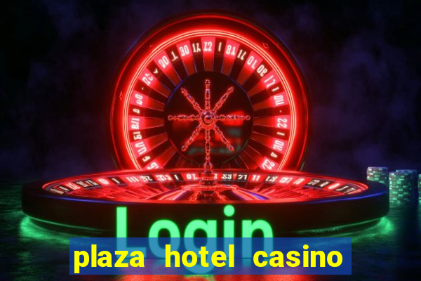 plaza hotel casino las vegas