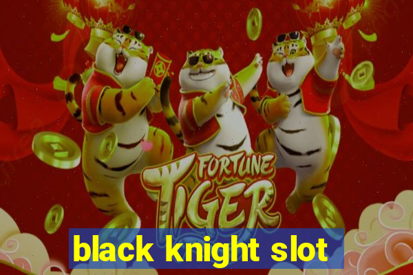 black knight slot