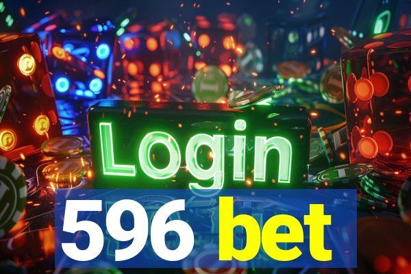 596 bet