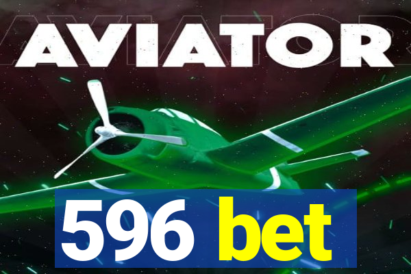 596 bet