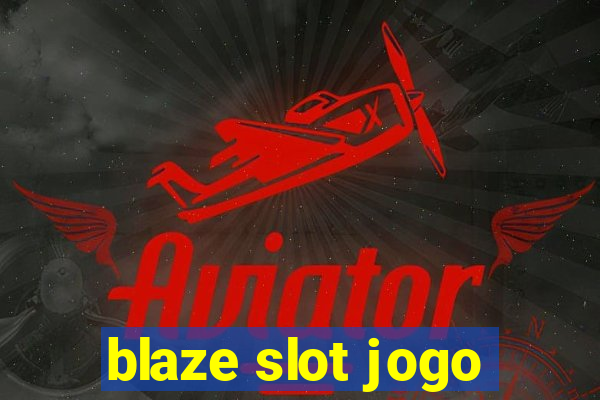 blaze slot jogo