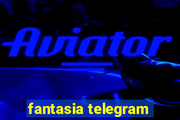 fantasia telegram