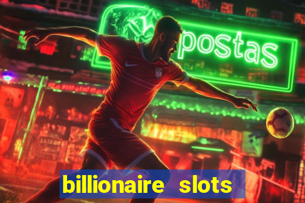 billionaire slots slots game