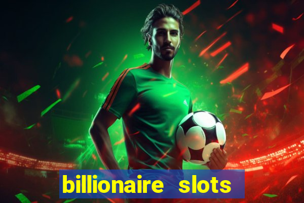 billionaire slots slots game