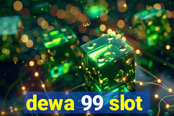 dewa 99 slot