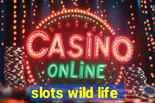 slots wild life