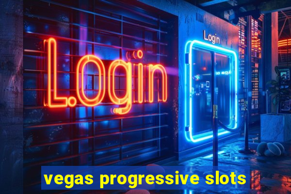 vegas progressive slots