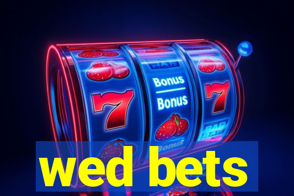 wed bets