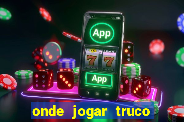 onde jogar truco valendo dinheiro