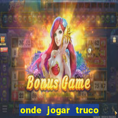 onde jogar truco valendo dinheiro