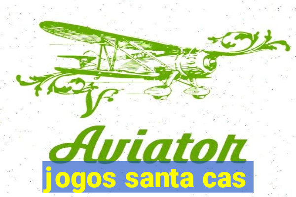 jogos santa cas