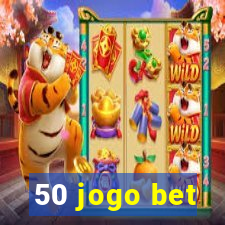 50 jogo bet