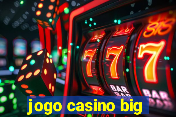 jogo casino big