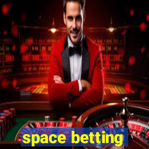 space betting